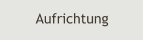 Aufrichtung