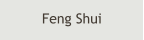 Feng Shui